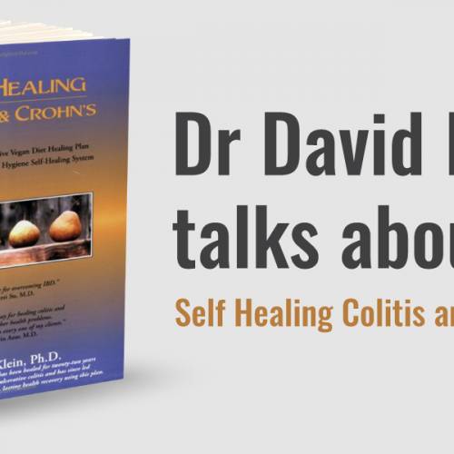 David Klein Talks about Self Healing Colitis and Chron’s
