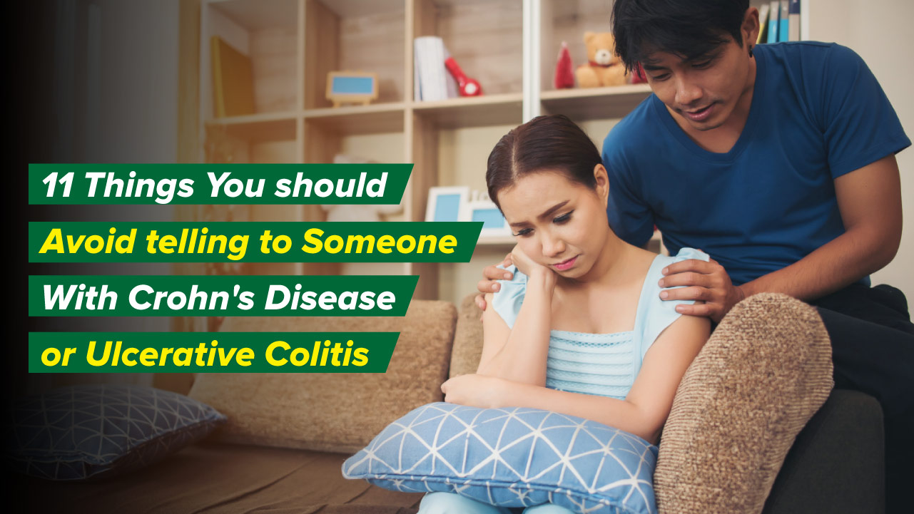 11 Things You should Avoid telling to Someone With Crohn's Disease or Ulcerative Colitis